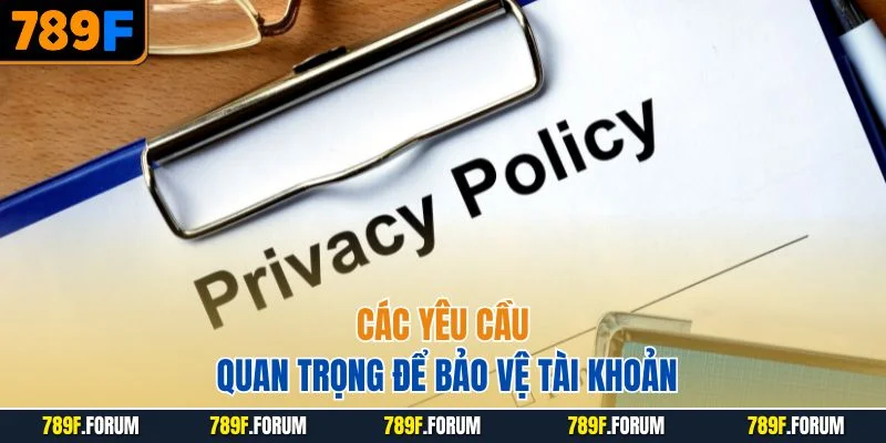 cac-yeu-cau-quan-trong-de-bao-ve-tai-khoan