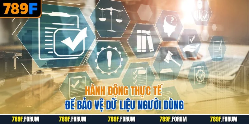 hanh-dong-thuc-te-de-bao-ve-du-lieu-nguoi-dung