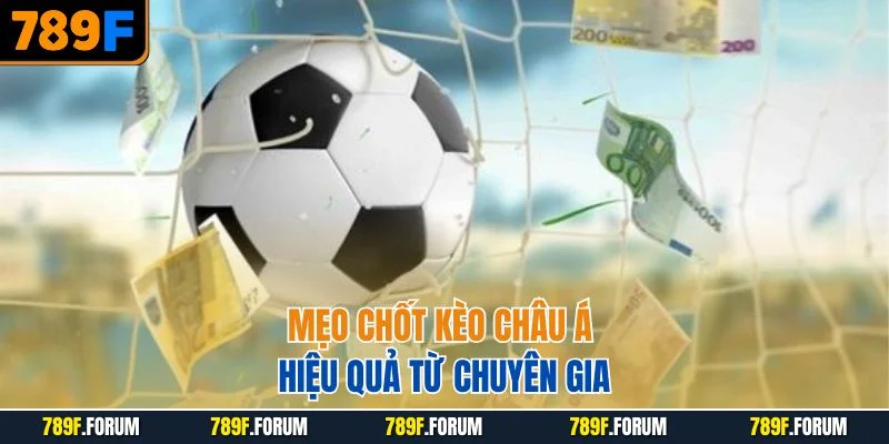 keo-chau-a-789f-meo-chot-keo-chau-a-hieu-qua-tu-chuyen-gia